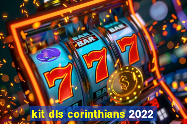 kit dls corinthians 2022